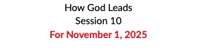 How God Leads Session 10 For November 1, 2025 